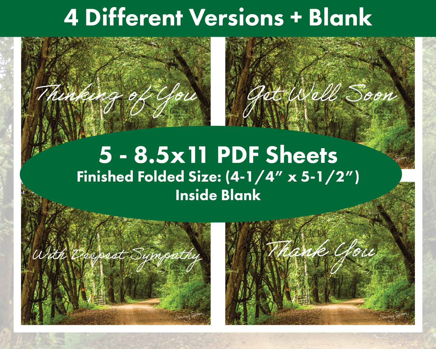 4 Different Versions + Blank - Thinking of You, Get Well Soon, With Deepest Sympathy and Thank You. 5 - 8.5x11 PDF sheets. Finished folded size: (4.25 inches x 5.5 inches). Inside Blank.